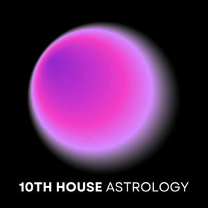 10th House Astrology