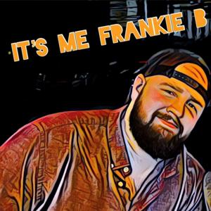 It's Me Frankie B