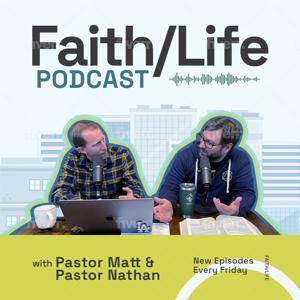 The Faith/Life Podcast