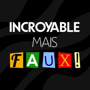 Incroyable Mais Faux!