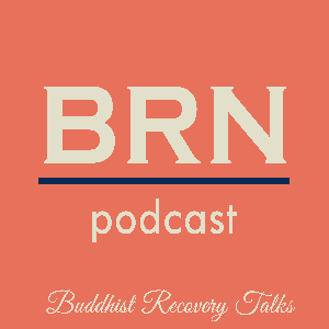 BRN Podcast: Buddhist Recovery Network