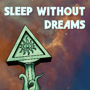 Sleep Without Dreams