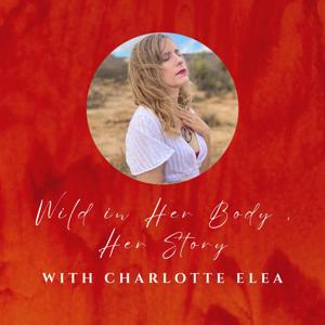 Wild in Her Body, Her Story