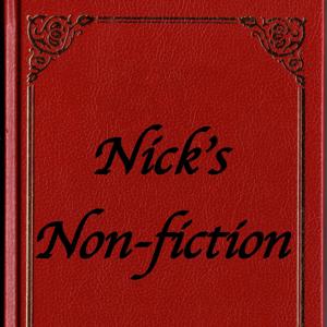 Nick's Non-fiction