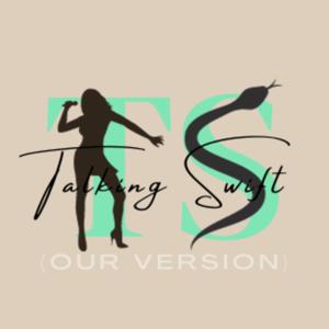 Talking Swift (Our Version)