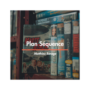 PLAN SÉQUENCE