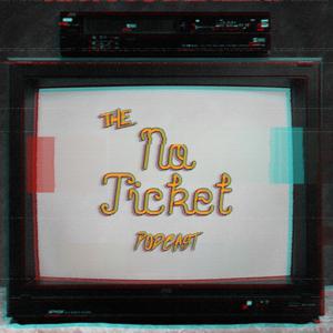 The No Ticket Podcast