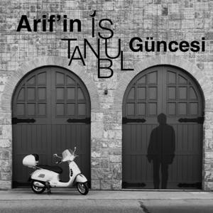 Arif'in İstanbul Güncesi
