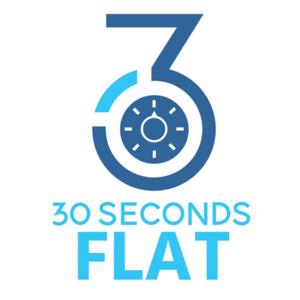 30 Seconds Flat