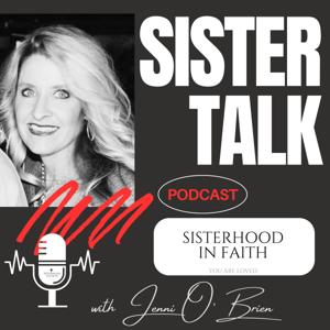 Sisterhood in Faith: Sister Talk with Jenni O'Brien
