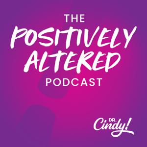 The Positively Altered Podcast