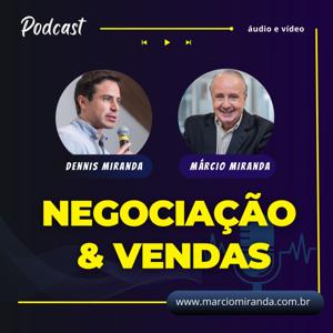 Dicas de Vendas e Negociação - Márcio Miranda e Dennis Miranda