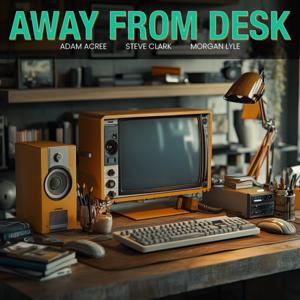 Away From Desk