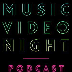Music Video Night Podcast