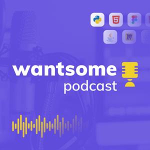 Wantsome Podcast