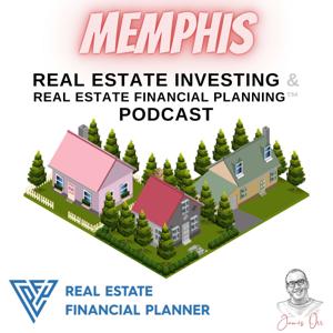 Memphis Real Estate Investing & Real Estate Financial Planning™ Podcast