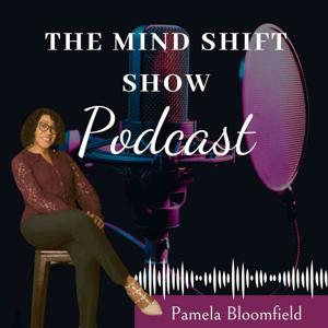 The MindShift Show with Pamela E. Bloomfield