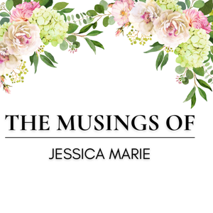 Musings of Jessica Marie