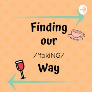 Finding Our /'fəkiNG/ Way