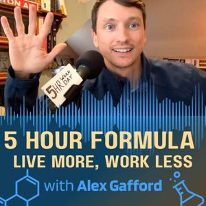 5-Hour Formula: Live More, Work Less by Alex Gafford