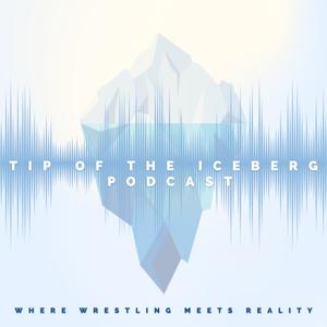 Tip of The IceBerg - Where Wrestling Meets Reality