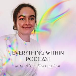 Everything Within with Alina Krasnozhon
