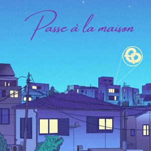 Passe à la maison