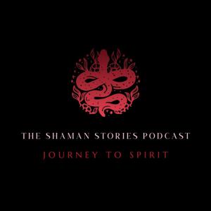 The Shaman Stories Podcast