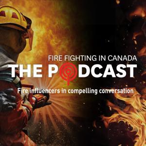Fire Fighting in Canada: The Podcast