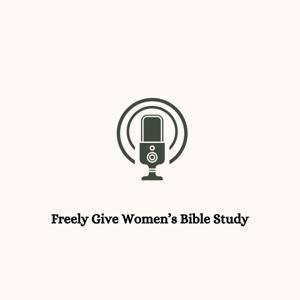 Freely Give Women's Bible Study