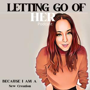 Letting Go Of Her