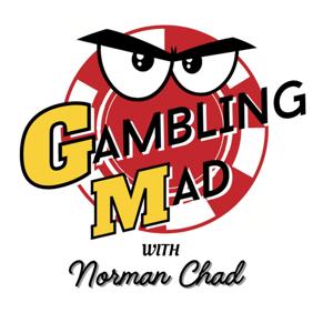 Gambling Mad with Norman Chad