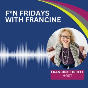 F*N Fridays with Francine