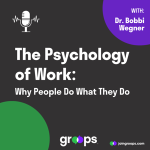 The Psychology of Work: Why People Do What They Do