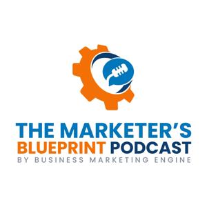 The Marketer's Blueprint Podcast