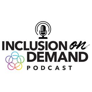 Inclusion On Demand Podcast