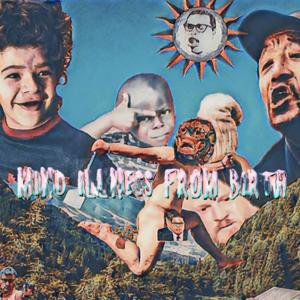 MIND ILLNESS FROM BIRTH