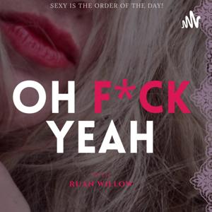 Oh F*ck Yeah with Ruan Willow
