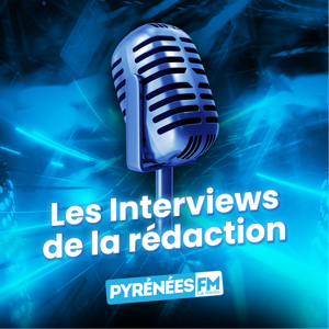 Les interviews Pyrénées FM
