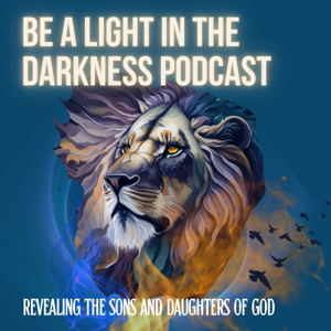 Be a Light in the Darkness Podcast