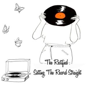 The Rectified: Setting The Record Straight