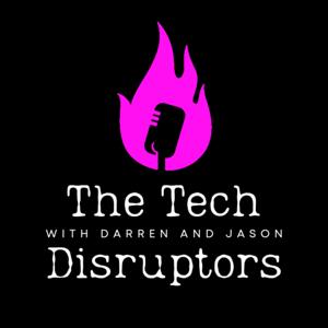 The Tech Disruptors Podcast