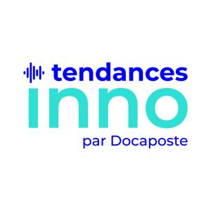« Tendances INNO » le podcast Innovation de Docaposte