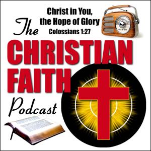 The Christian Faith Podcast