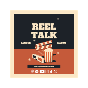 Reel Talk Podcast W/Sander & Nason