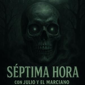 Septima Hora con Julio y El Marciano