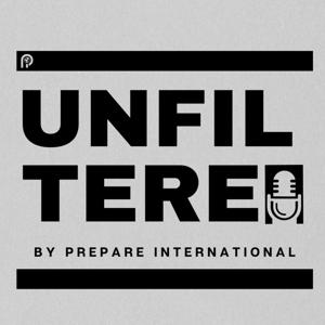 Unfiltered by Prepare International
