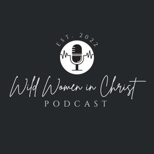 Wild Women in Christ