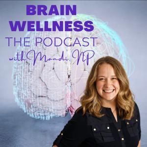 Brain Wellness - the Podcast