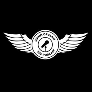 Drums Or Flats: The Podcast